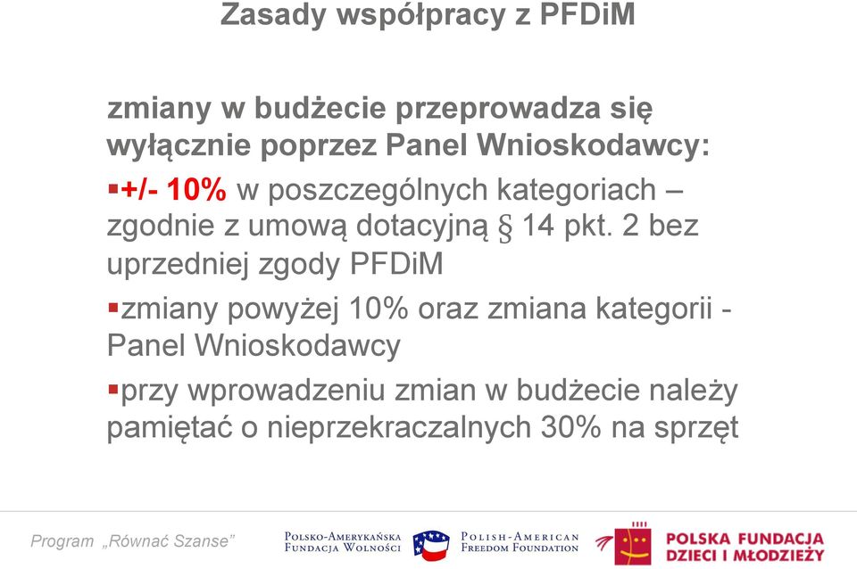 2 bez uprzedniej zgody PFDiM zmiany powyżej 10% oraz zmiana kategorii - Panel