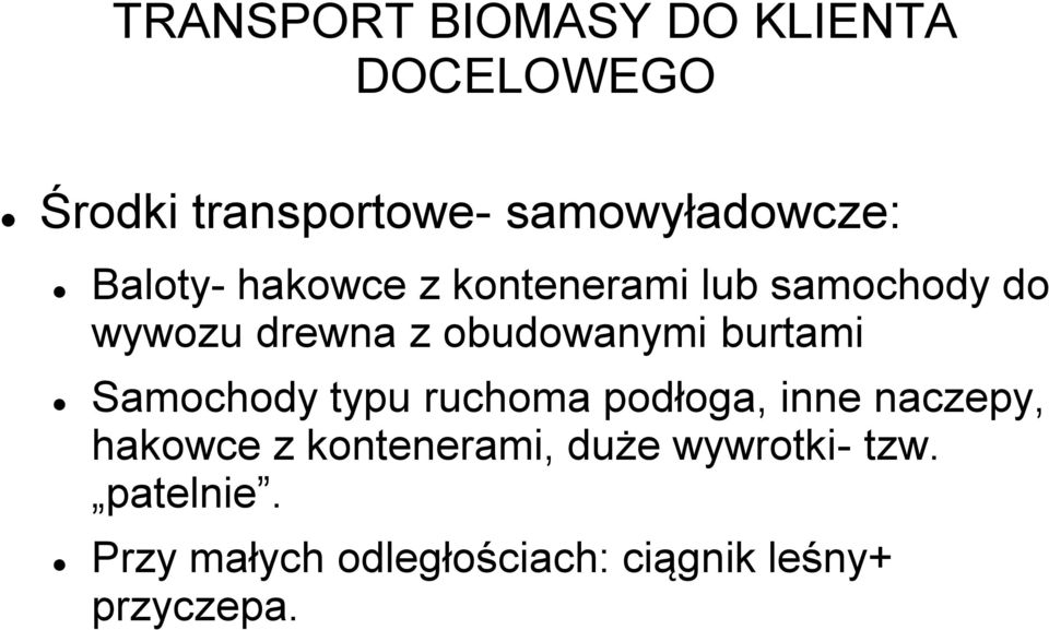 burtami Samochody typu ruchoma podłoga, inne naczepy, hakowce z kontenerami,