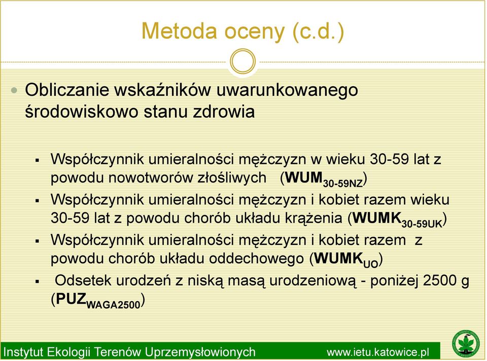 ) Obliczanie wskaźników uwarunkowanego środowiskowo stanu zdrowia Współczynnik umieralności mężczyzn w wieku 30-59