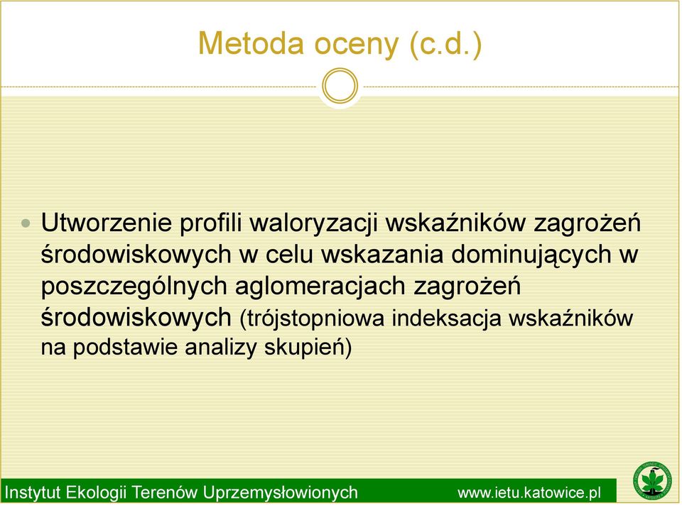 ) Utworzenie profili waloryzacji wskaźników zagrożeń