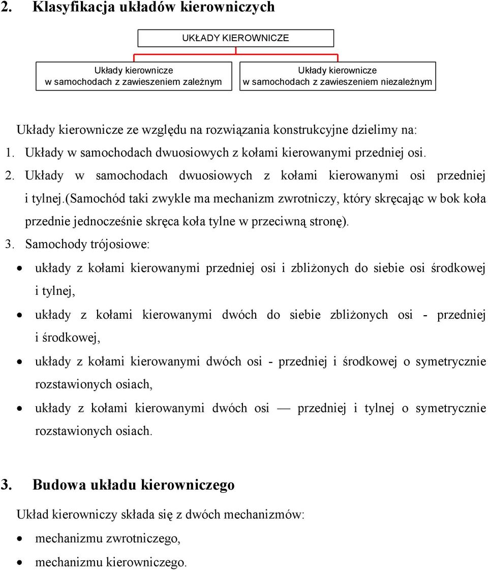 Układy w samochodach dwuosiowych z kołami kierowanymi osi przedniej i tylnej.