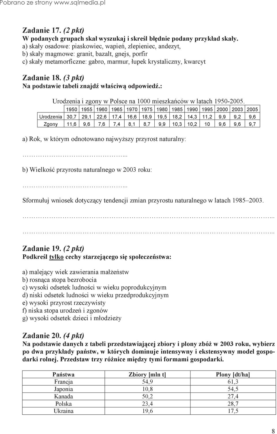 (3 pkt) Na podstawie tabeli znajd właciw odpowied.: Urodzenia i zgony w Polsce na 1000 mieszkaców w latach 1950-2005.