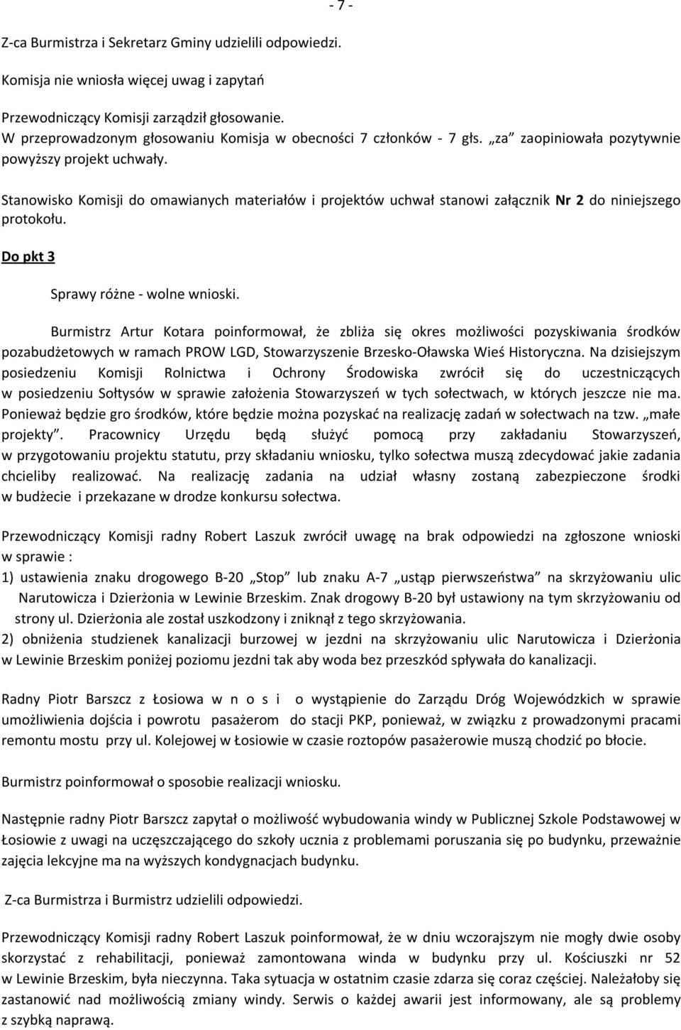 Burmistrz Artur Kotara poinformował, że zbliża się okres możliwości pozyskiwania środków pozabudżetowych w ramach PROW LGD, Stowarzyszenie Brzesko-Oławska Wieś Historyczna.