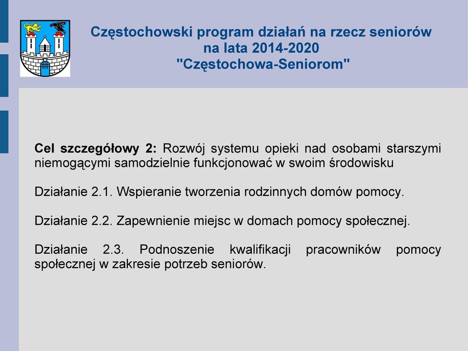 Wspieranie tworzenia rodzinnych domów pomocy. Działanie 2.