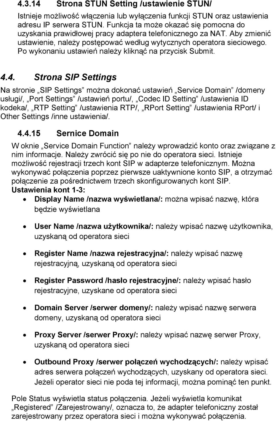 Po wykonaniu ustawień należy kliknąć na przycisk Submit. 4.