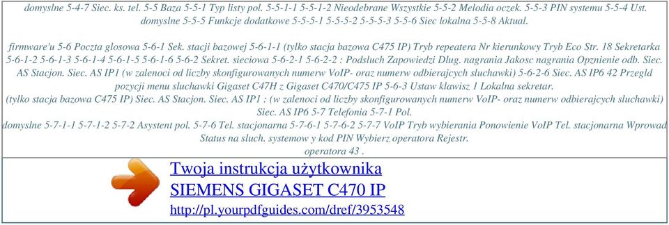 stacji bazowej 5-6-1-1 (tylko stacja bazowa C475 IP) Tryb repeatera Nr kierunkowy Tryb Eco Str. 18 Sekretarka 5-6-1-2 5-6-1-3 5-6-1-4 5-6-1-5 5-6-1-6 5-6-2 Sekret.