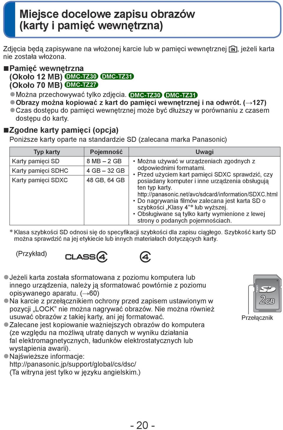 ( 127) Czas dostępu do pamięci wewnętrznej może być dłuższy w porównaniu z czasem dostępu do karty.