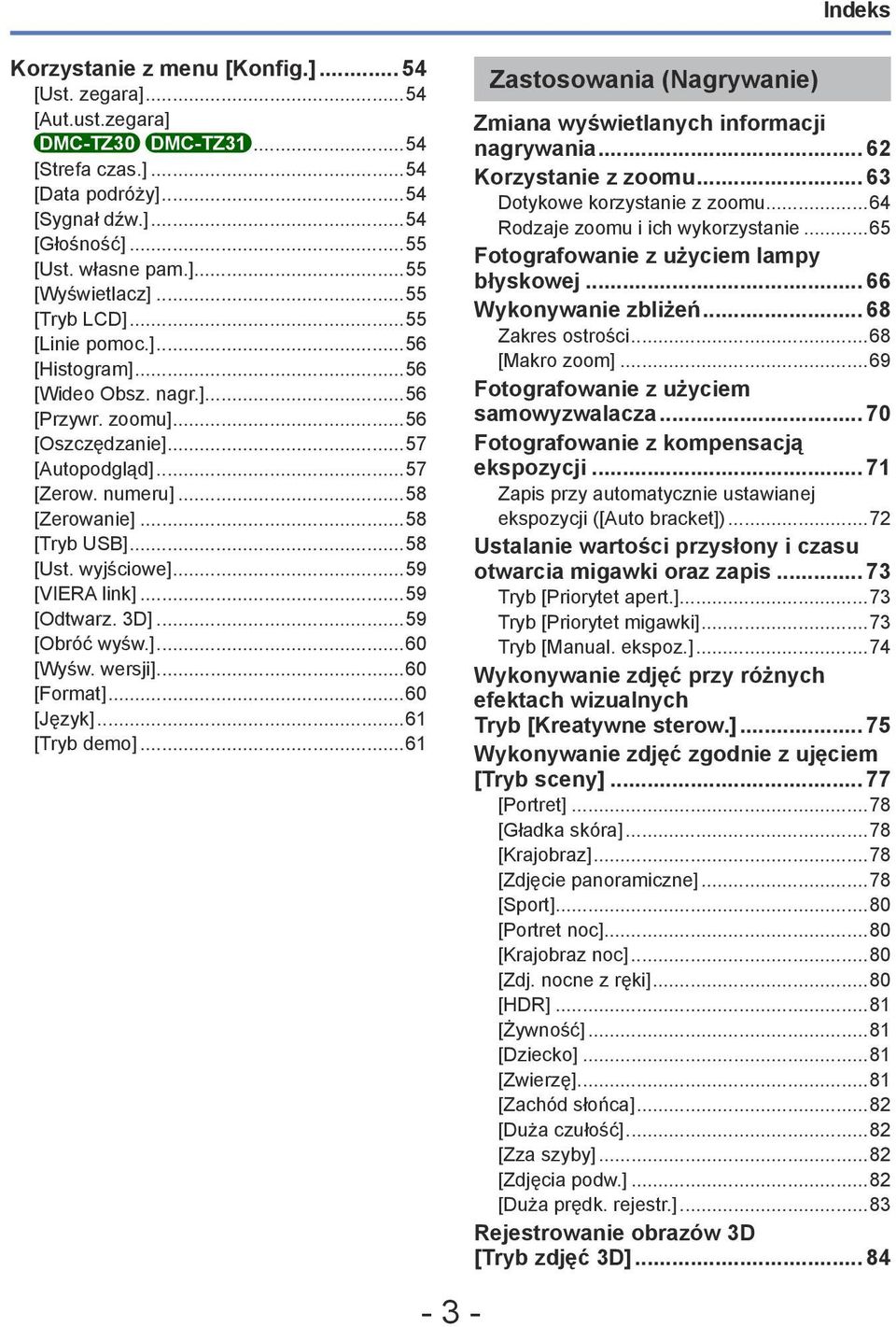 wyjściowe]...59 [VIERA link]...59 [Odtwarz. 3D]...59 [Obróć wyśw.]...60 [Wyśw. wersji]...60 [Format]...60 [Język]...61 [Tryb demo].