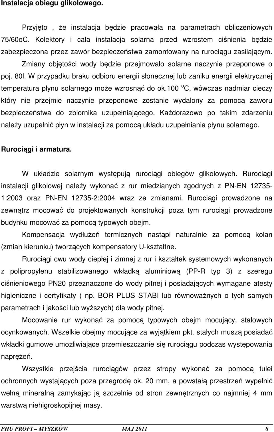 Zmiany objętości wody będzie przejmowało solarne naczynie przeponowe o poj. 80l.