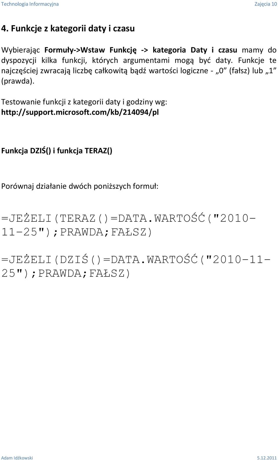 Testowanie funkcji z kategorii daty i godziny wg: http://support.microsoft.