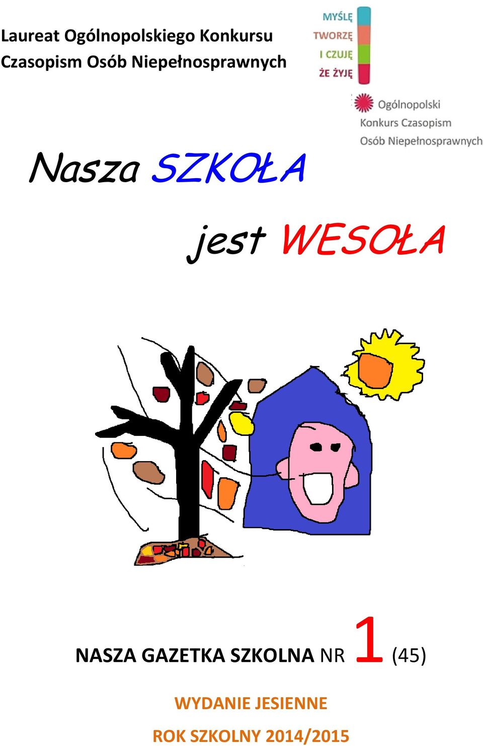SZKOŁA jest WESOŁA NASZA GAZETKA SZKOLNA