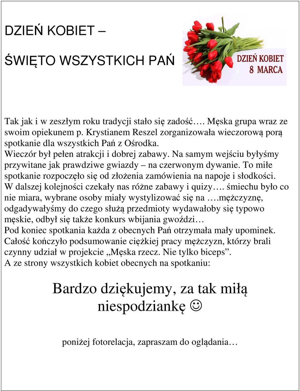 Na samym wejściu byłyśmy przywitane jak prawdziwe gwiazdy na czerwonym dywanie. To miłe spotkanie rozpoczęło się od złożenia zamówienia na napoje i słodkości.