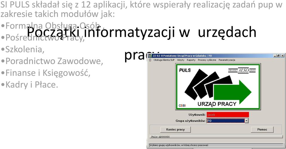 Początki informatyzacji w urzędach Pośrednictwo Pracy,