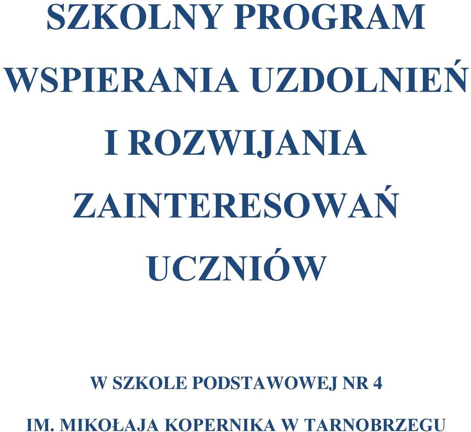ZAINTERESOWAŃ UCZNIÓW W SZKOLE
