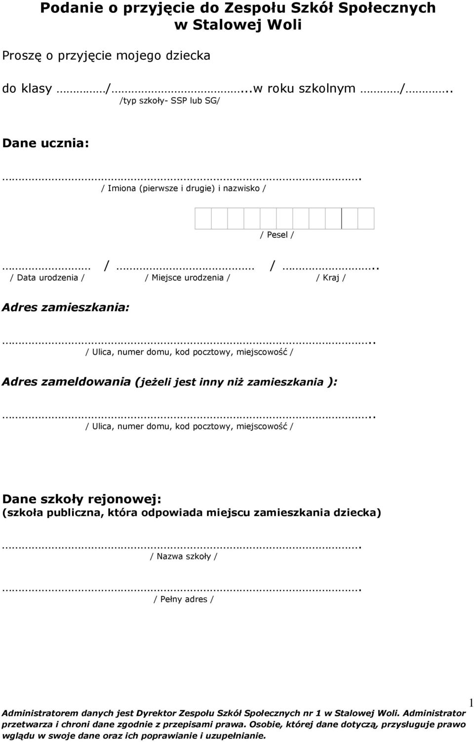 . / Data urodzenia / / Miejsce urodzenia / / Kraj / Adres zamieszkania:.