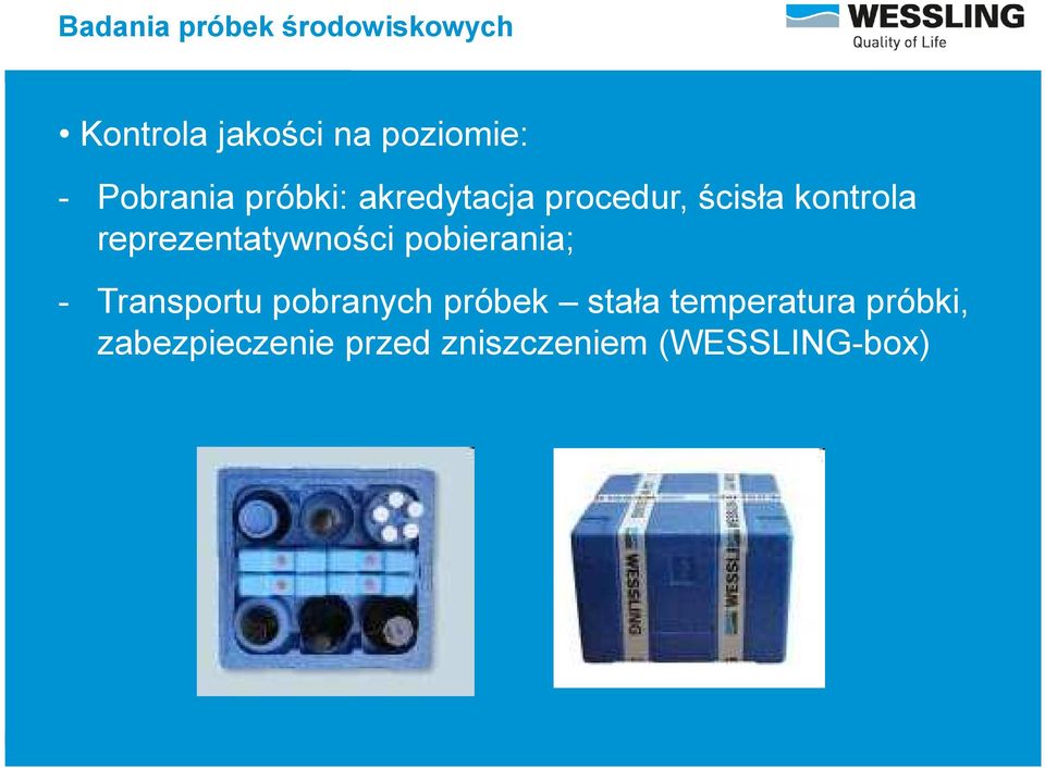 reprezentatywności pobierania; - Transportu pobranych próbek