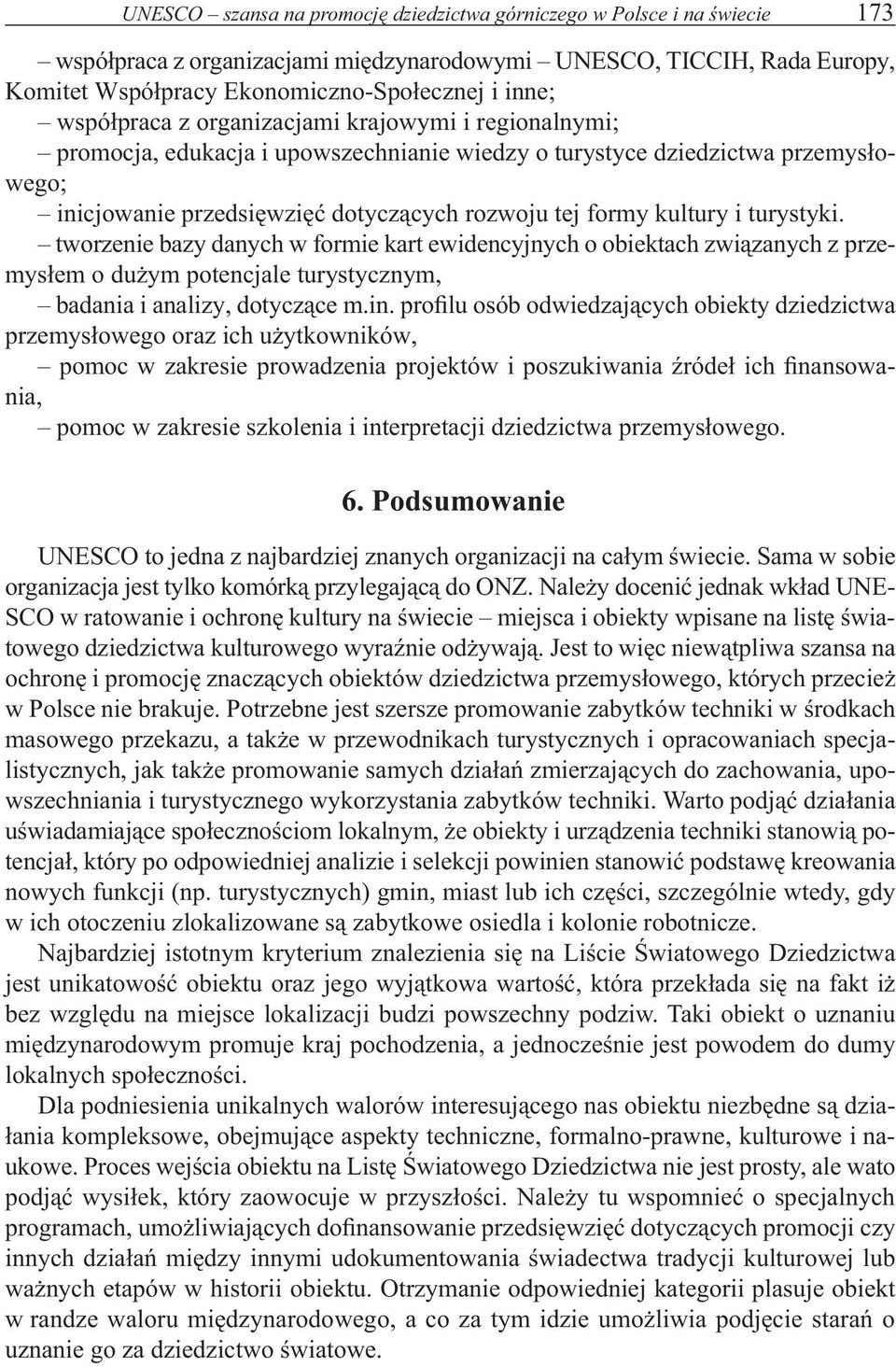 i turystyki. tworzenie bazy danych w formie kart ewidencyjnych o obiektach związanych z przemysłem o dużym potencjale turystycznym, badania i analizy, dotyczące m.in.