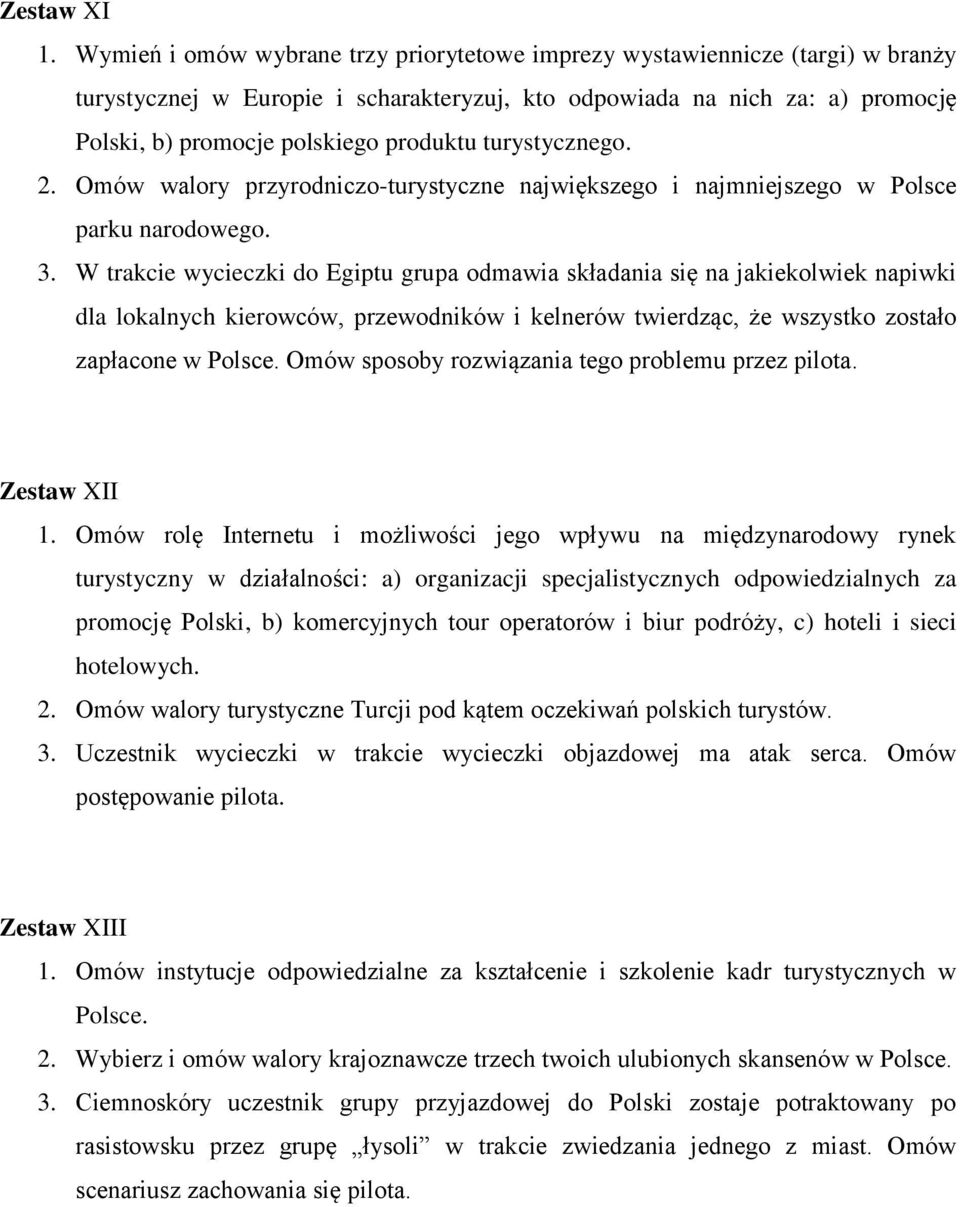 turystycznego. 2. Omów walory przyrodniczo-turystyczne największego i najmniejszego w Polsce parku narodowego. 3.