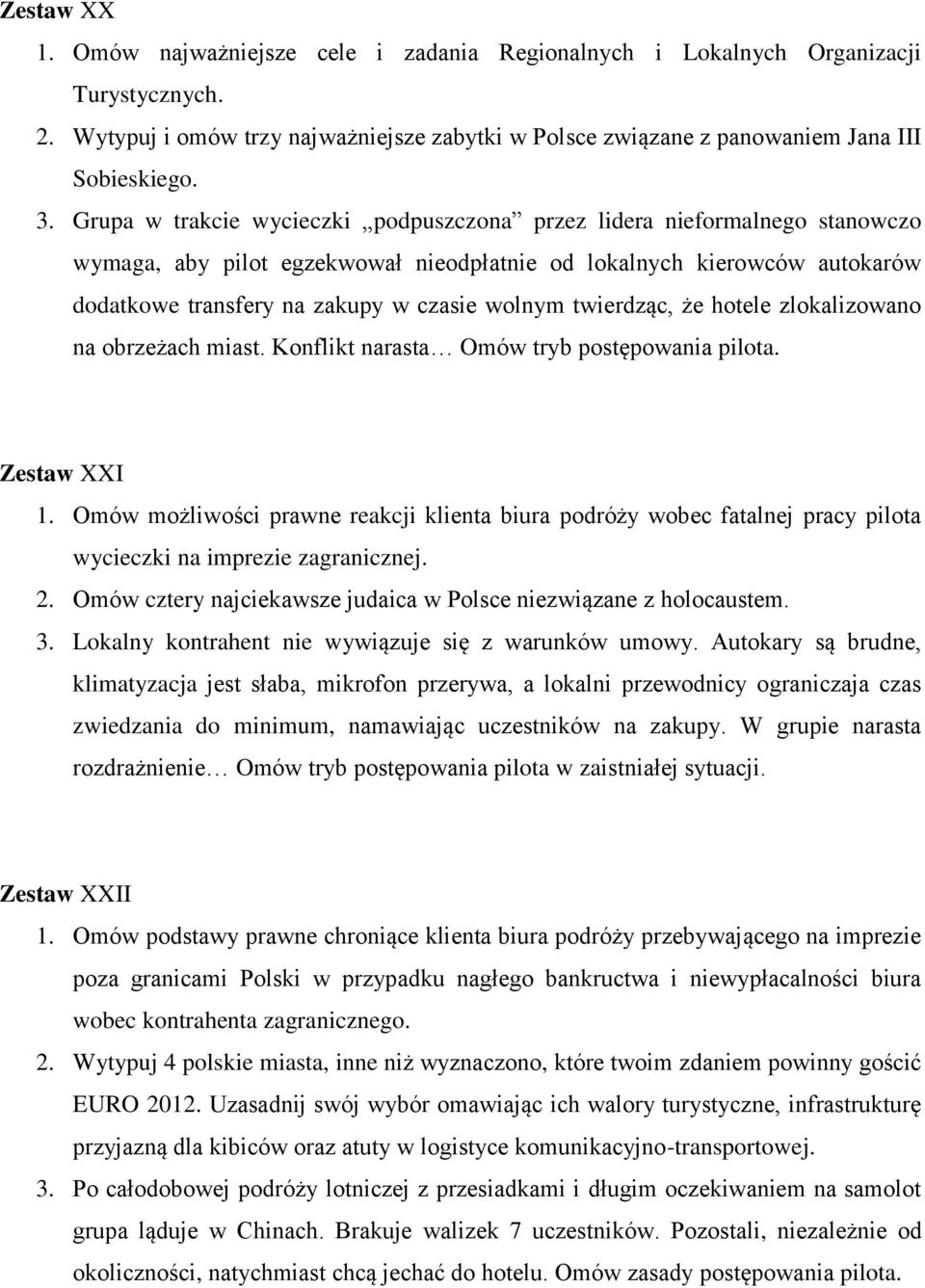 twierdząc, że hotele zlokalizowano na obrzeżach miast. Konflikt narasta Omów tryb postępowania pilota. Zestaw XXI 1.