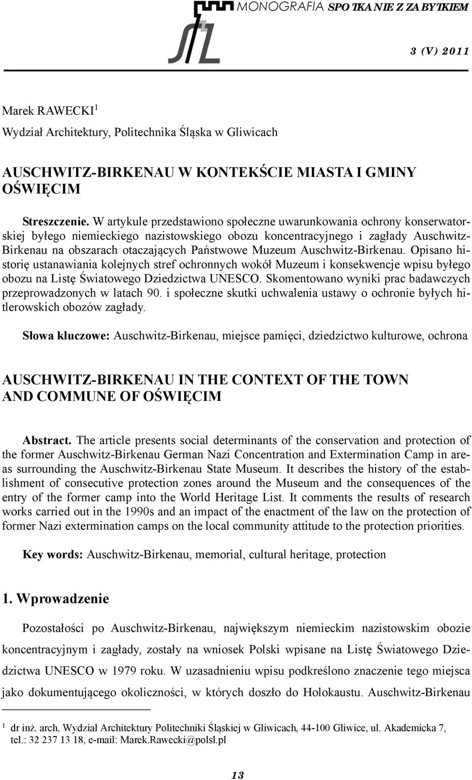 Muzeum Auschwitz-Birkenau. Opisano historię ustanawiania kolejnych stref ochronnych wokół Muzeum i konsekwencje wpisu byłego obozu na Listę Światowego Dziedzictwa UNESCO.