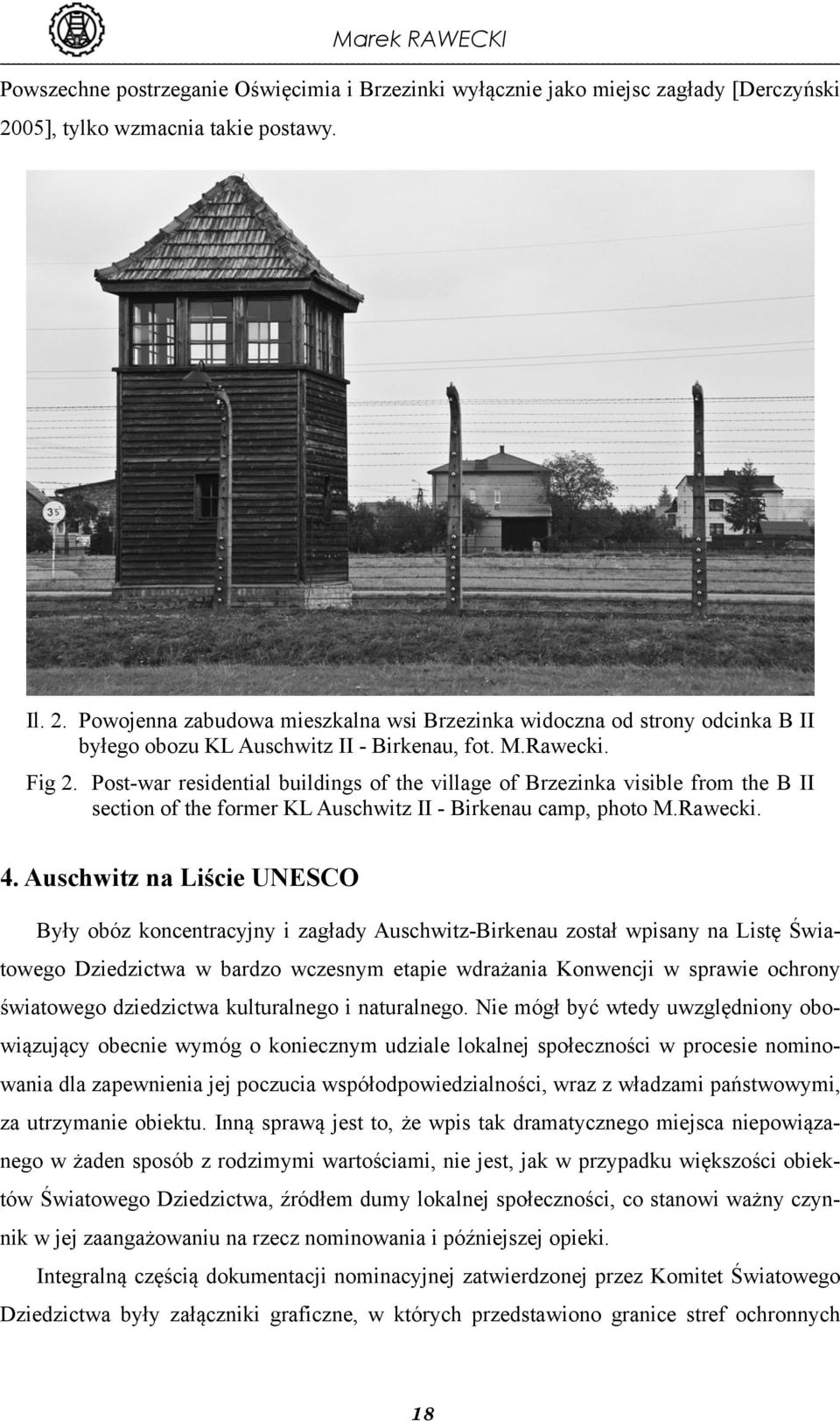 Post-war residential buildings of the village of Brzezinka visible from the B II section of the former KL Auschwitz II - Birkenau camp, photo M.Rawecki. 4.