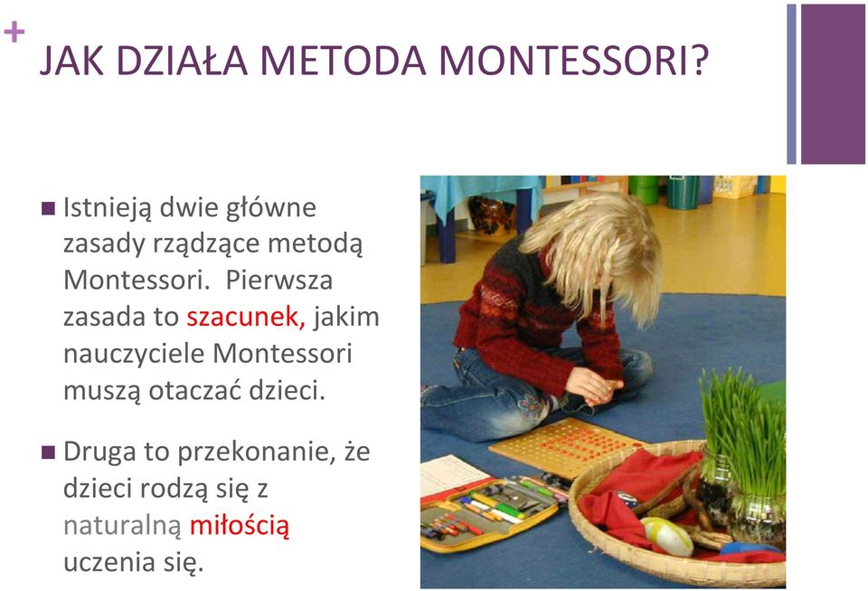 Pierwsza zasada to szacunek, jakim nauczyciele Montessori