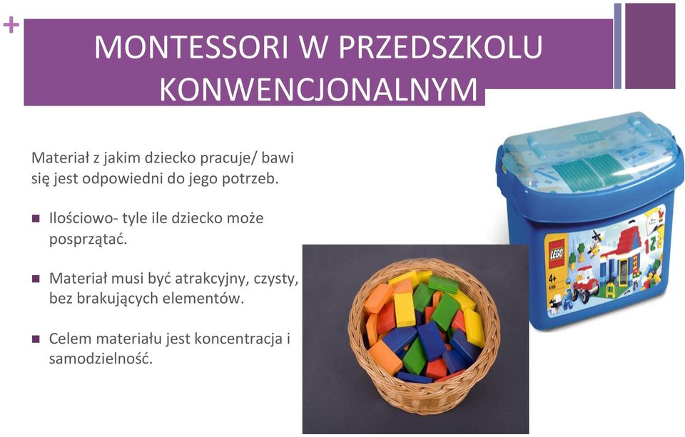 n Ilościowo- tyle ile dziecko może posprzątać.