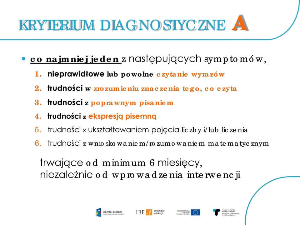 trudności z poprawnym pisaniem 4. trudności z ekspresją pisemną 5.