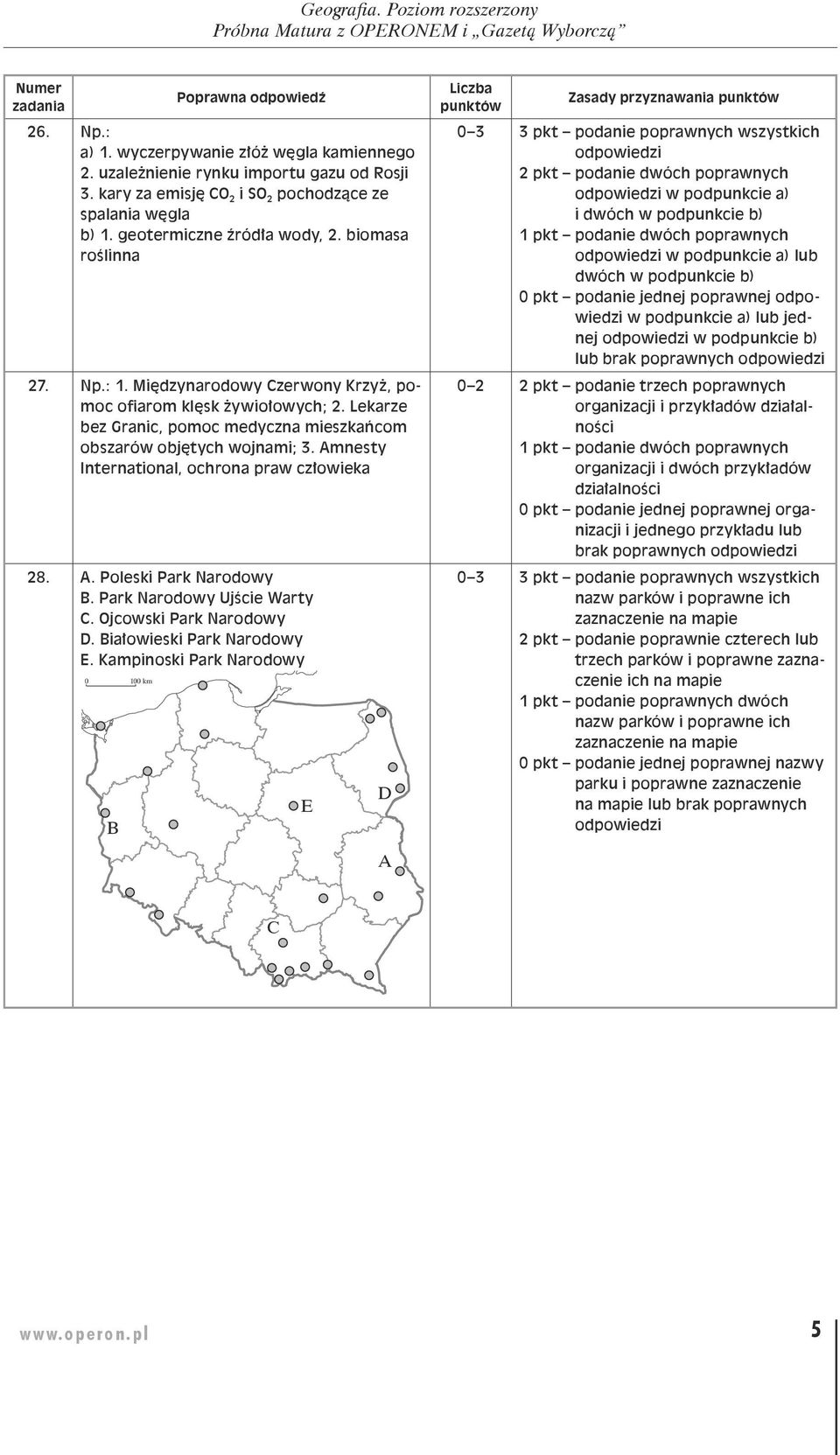 mnesty International, ochrona praw człowieka 28.. Poleski Park Narodowy B. Park Narodowy Ujście Warty C. Ojcowski Park Narodowy. Białowieski Park Narodowy E.