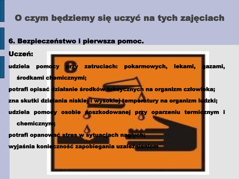 toksycznych na organizm człowieka; zna skutki działania niskiej i wysokiej temperatury na organizm ludzki; udziela