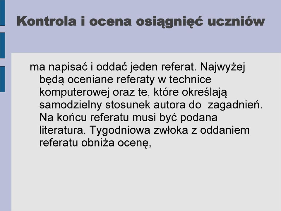 określają samodzielny stosunek autora do zagadnień.