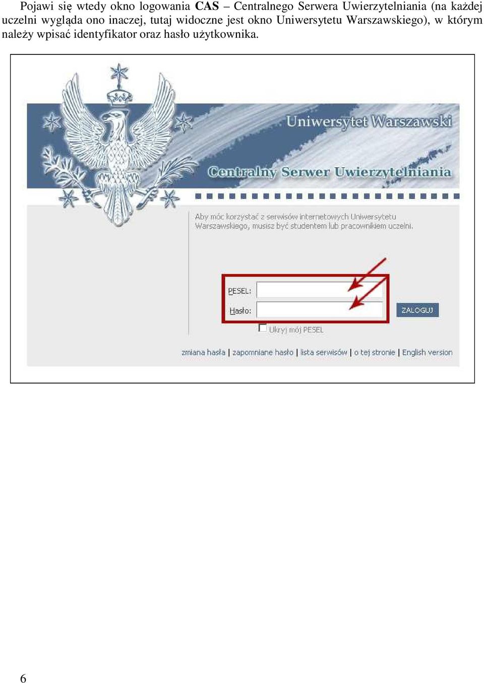 tutaj widoczne jest okno Uniwersytetu Warszawskiego), w