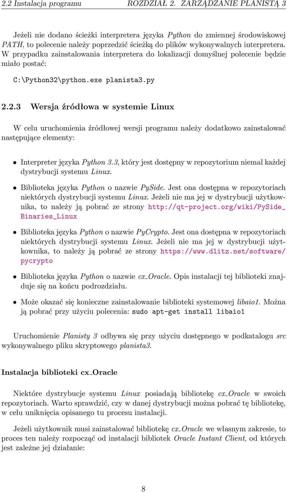 W przypadku zainstalowania interpretera do lokalizacji domyślnej polecenie będzie miało postać: C:\Python32\
