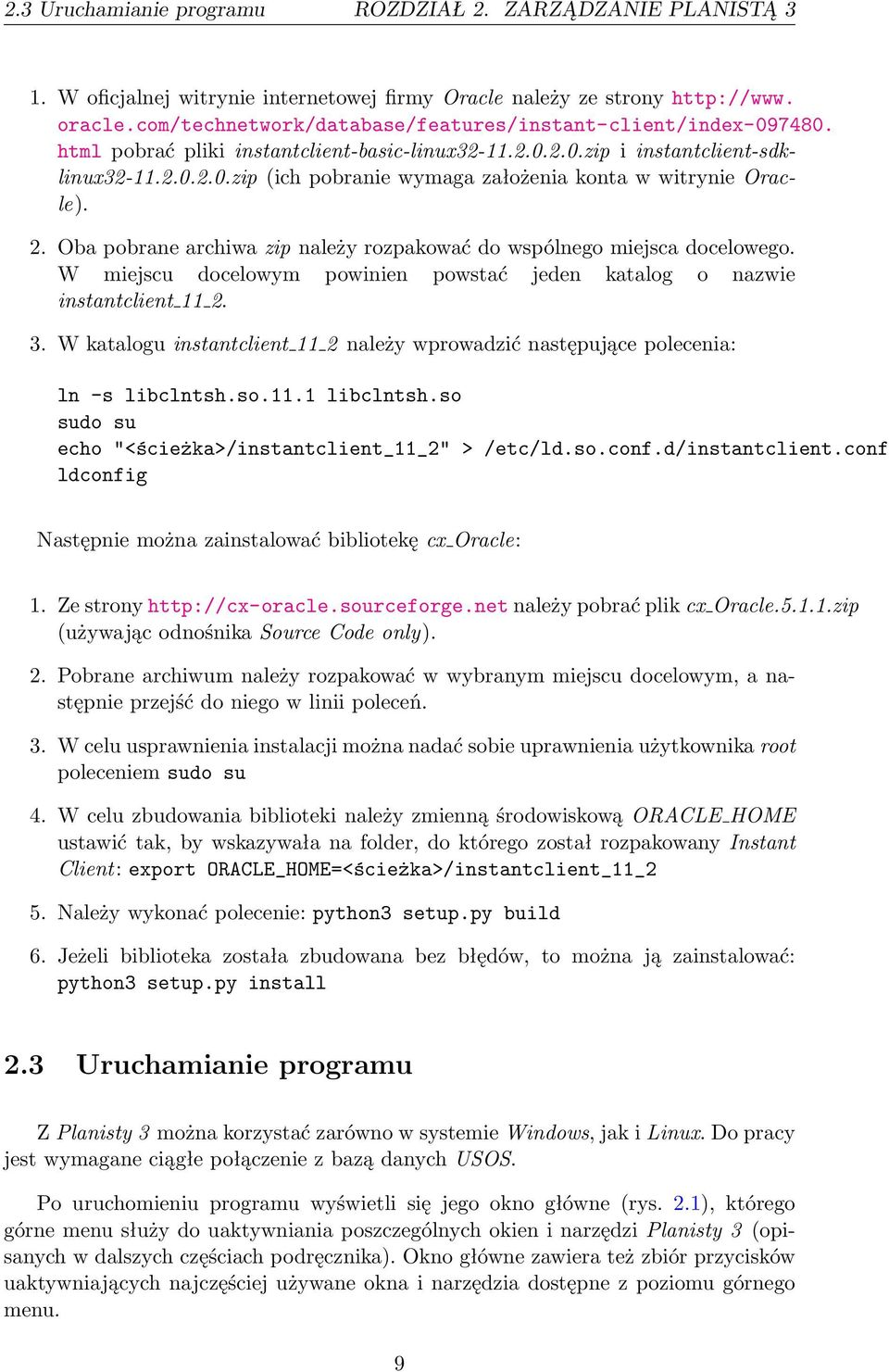 2. Oba pobrane archiwa zip należy rozpakować do wspólnego miejsca docelowego. W miejscu docelowym powinien powstać jeden katalog o nazwie instantclient 11 2. 3.