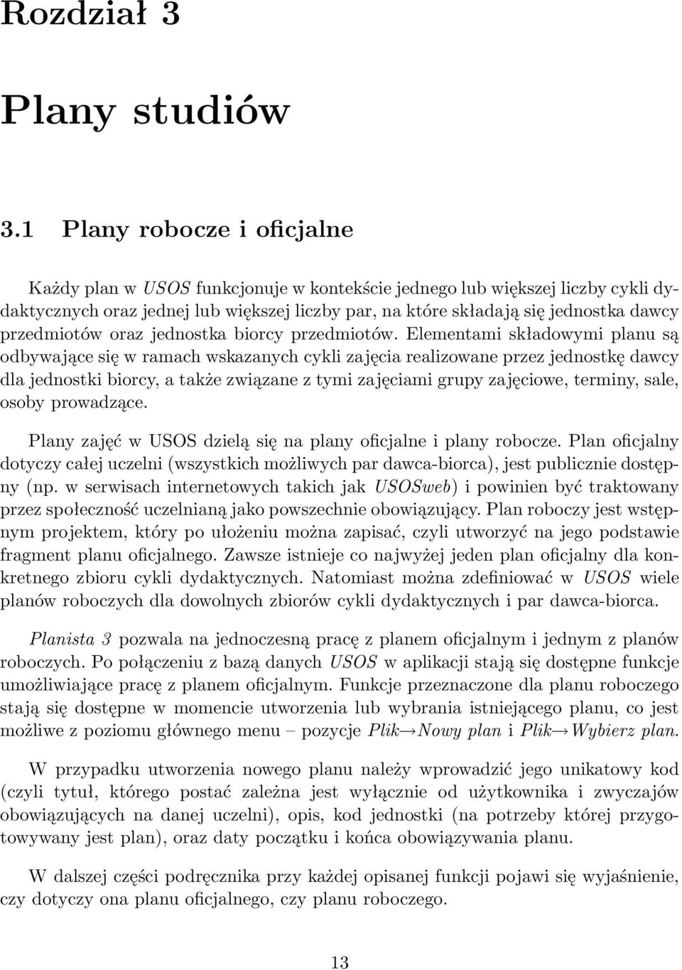 przedmiotów oraz jednostka biorcy przedmiotów.