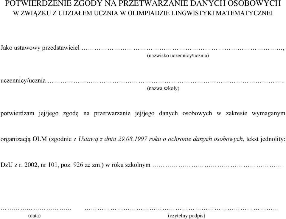 . (nazwa szkoły) potwierdzam jej/jego zgodę na przetwarzanie jej/jego danych osobowych w zakresie wymaganym organizacją