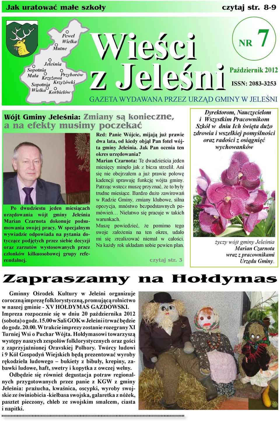 miesiącach urzędowania wójt gminy Jeleśnia Marian Czarnota dokonuje podsumowania swojej pracy.