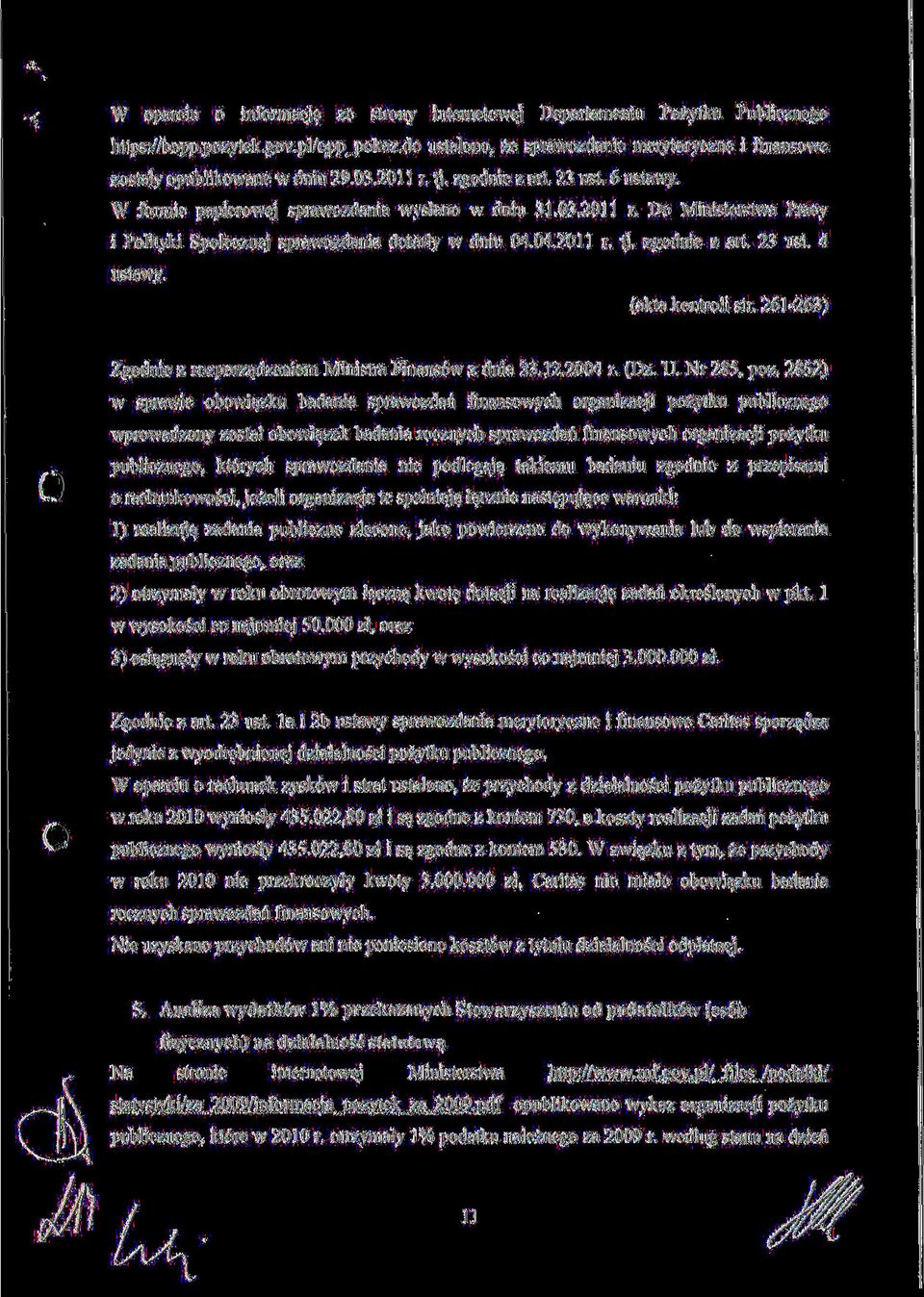 (akta kontroli str. 261-263) Zgodnie z rozporz^dzeniem Ministra Finans6w z dnia 23.12.2004 r. (Dz. U. Nr 285, poz.