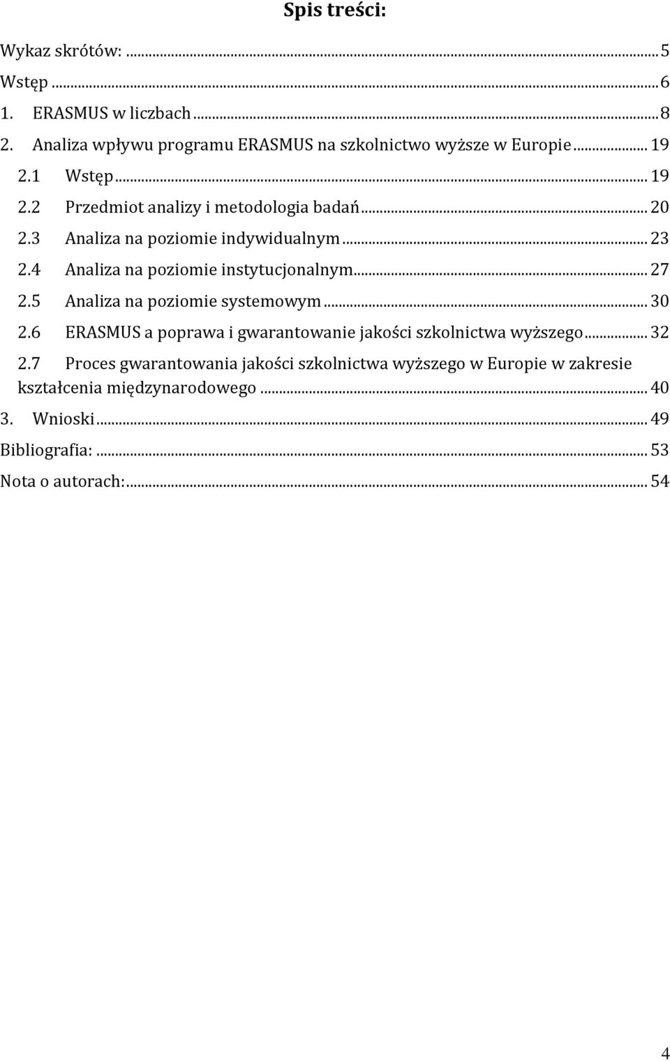 4 Analiza na poziomie instytucjonalnym... 27 2.5 Analiza na poziomie systemowym... 30 2.