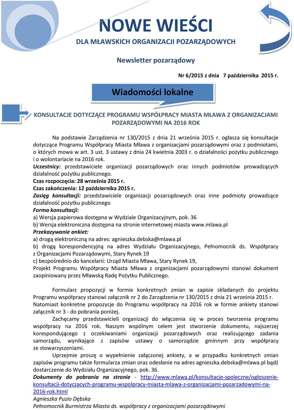 ogłasza się konsultacje dotyczące Programu Współpracy Miasta Mława z organizacjami pozarządowymi oraz z podmiotami, o których mowa w art. 3 ust. 3 ustawy z dnia 24 kwietnia 2003 r.