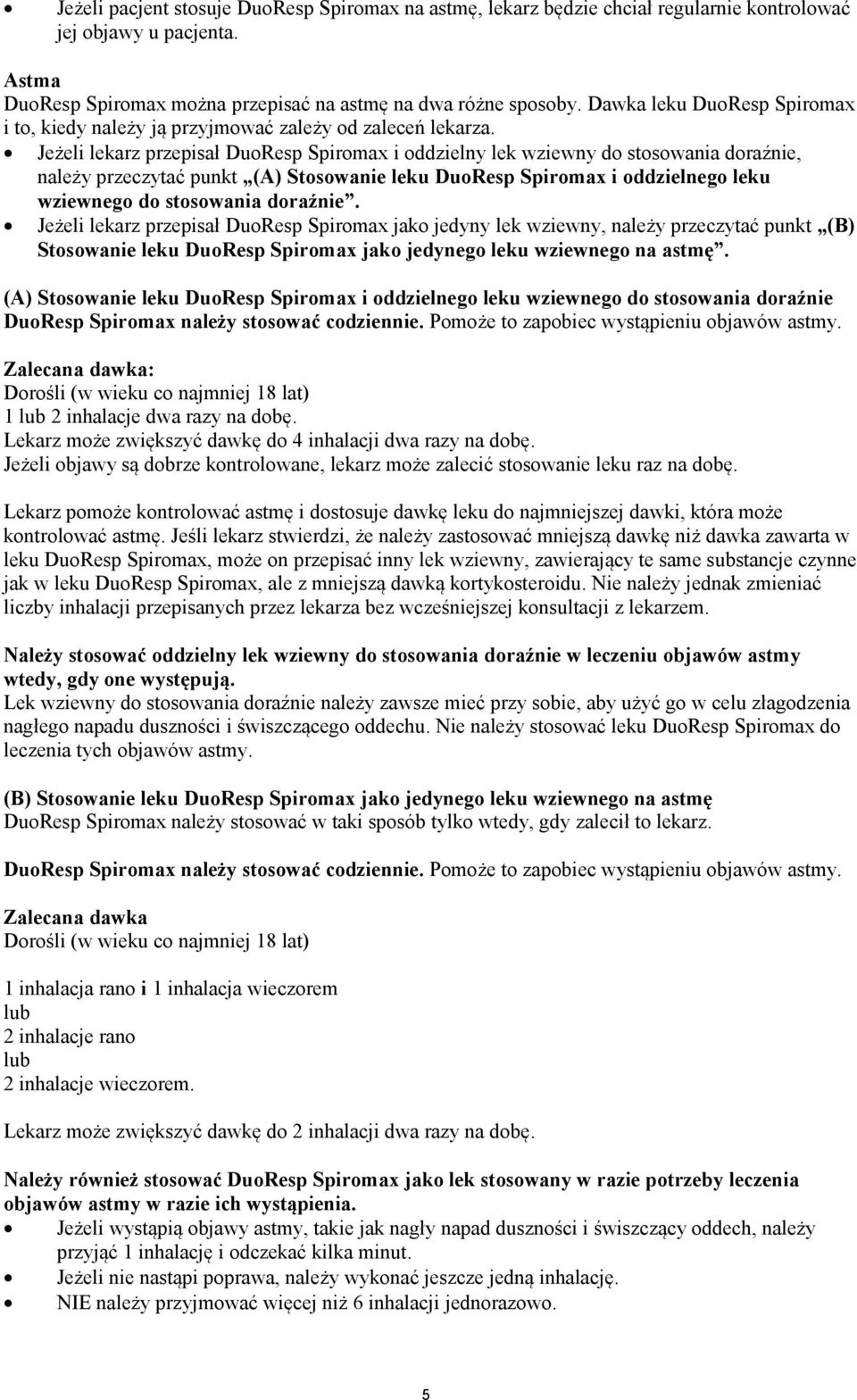 Jeżeli lekarz przepisał DuoResp Spiromax i oddzielny lek wziewny do stosowania doraźnie, należy przeczytać punkt (A) Stosowanie leku DuoResp Spiromax i oddzielnego leku wziewnego do stosowania