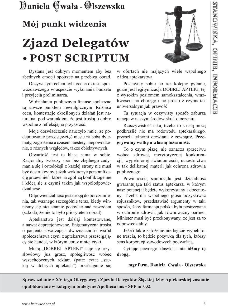 Różnica ocen, kontestacje określonych działań jest naturalna, pod warunkiem, że jest troską o dobro wspólne z refleksją na przyszłość.