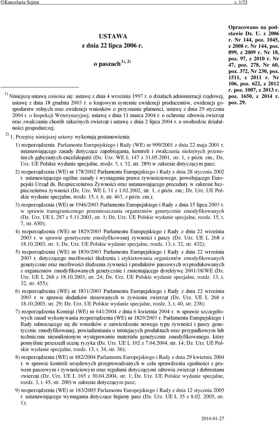 o krajowym systemie ewidencji producentów, ewidencji gospodarstw rolnych oraz ewidencji wniosków o przyznanie płatności, ustawę z dnia 29 stycznia 2004 r.