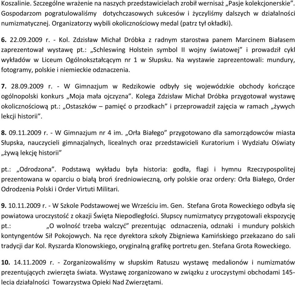 Zdzisław Michał Dróbka z radnym starostwa panem Marcinem Białasem zaprezentował wystawę pt.