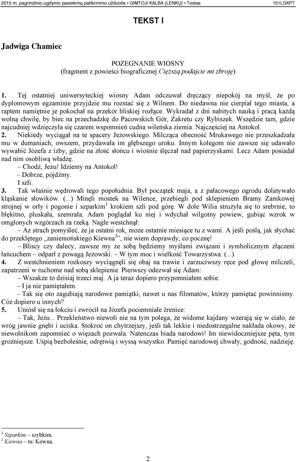 o niedawna nie cierpiał tego miasta, a raptem namiętnie je pokochał na przekór bliskiej rozłące.