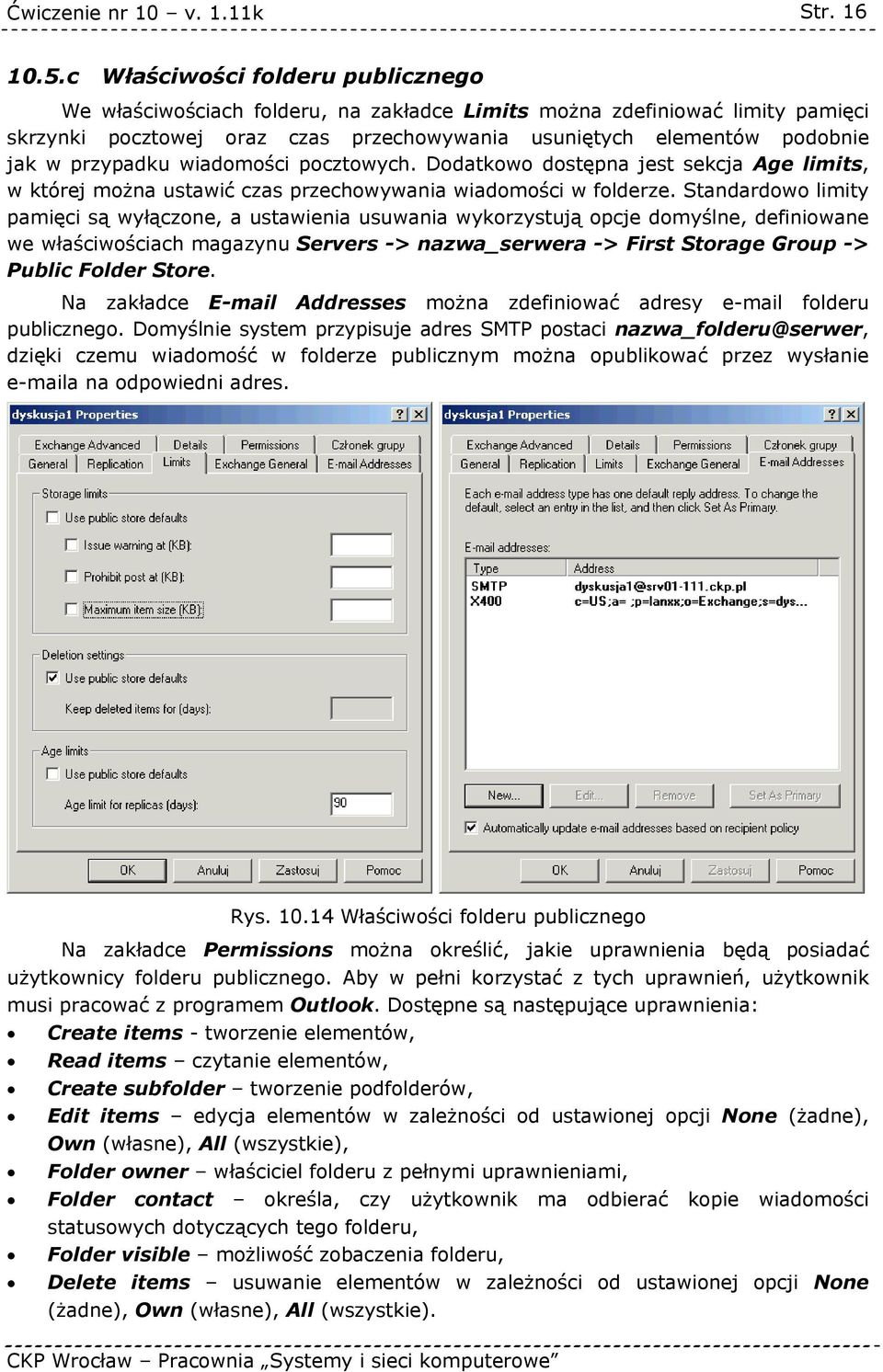 przypadku wiadomości pocztowych. Dodatkowo dostępna jest sekcja Age limits, w której można ustawić czas przechowywania wiadomości w folderze.