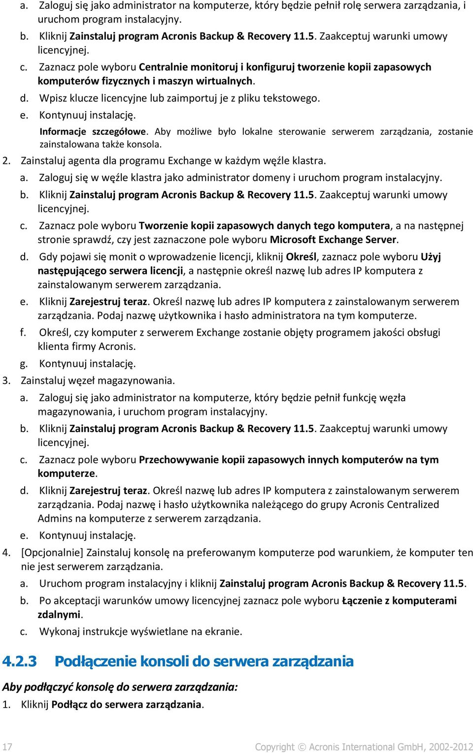 Wpisz klucze licencyjne lub zaimportuj je z pliku tekstowego. e. Kontynuuj instalację. Informacje szczegółowe.