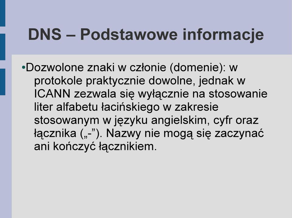 stosowanie liter alfabetu łacińskiego w zakresie stosowanym w języku