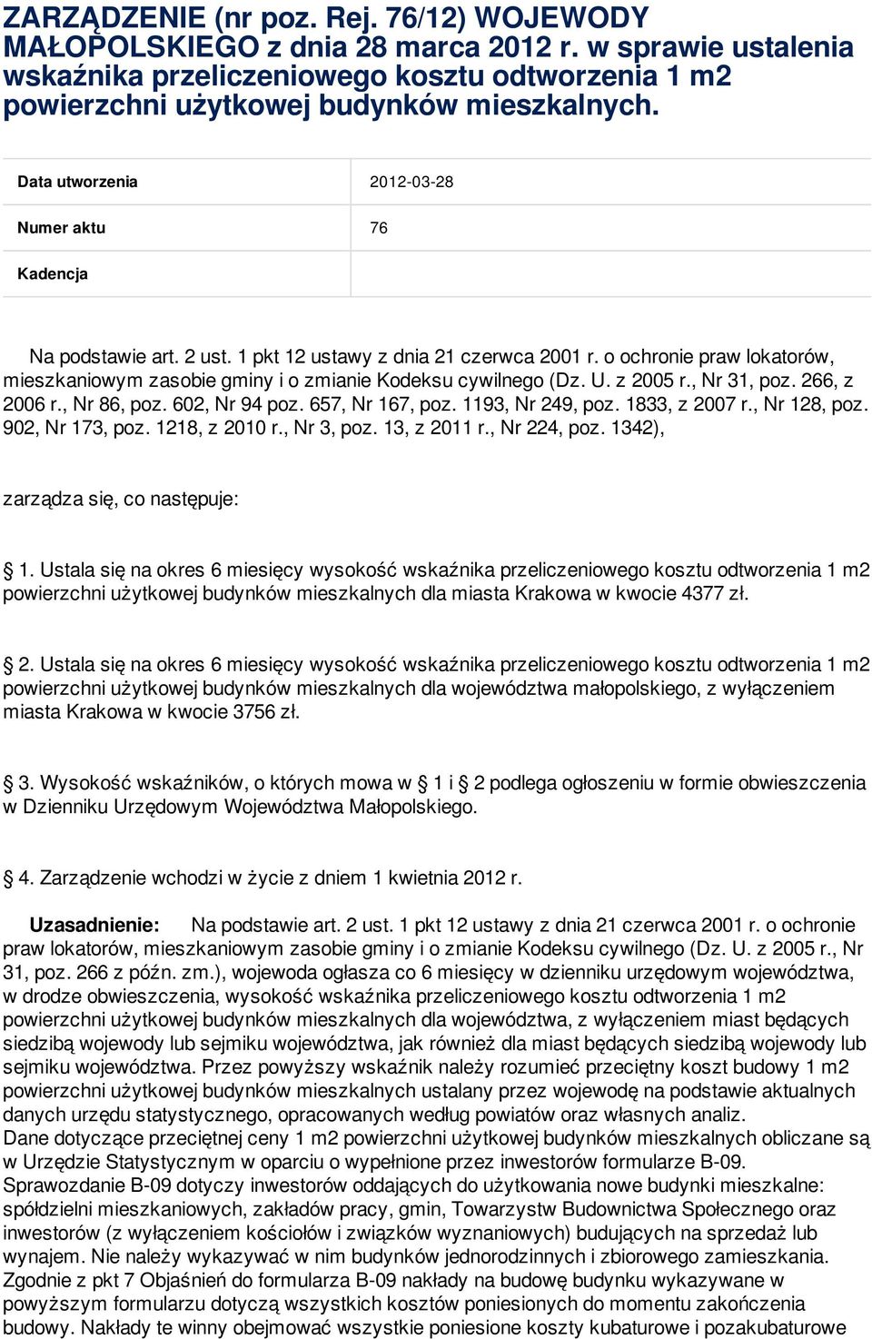 o ochronie praw lokatorów, mieszkaniowym zasobie gminy i o zmianie Kodeksu cywilnego (Dz. U. z 2005 r., Nr 31, poz. 266, z 2006 r., Nr 86, poz. 602, Nr 94 poz. 657, Nr 167, poz. 1193, Nr 249, poz.