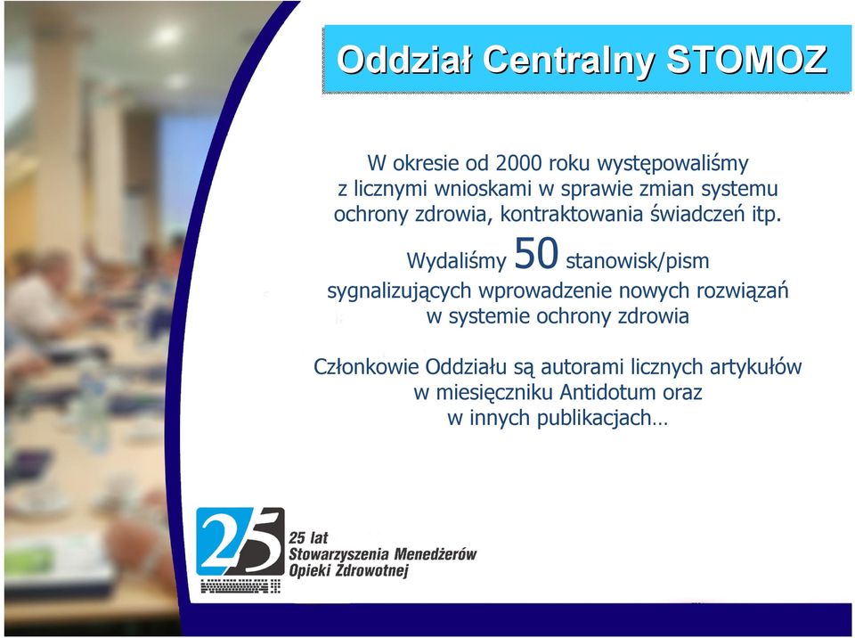Wydaliśmy 50 stanowisk/pism sygnalizujących wprowadzenie nowych rozwiązań w